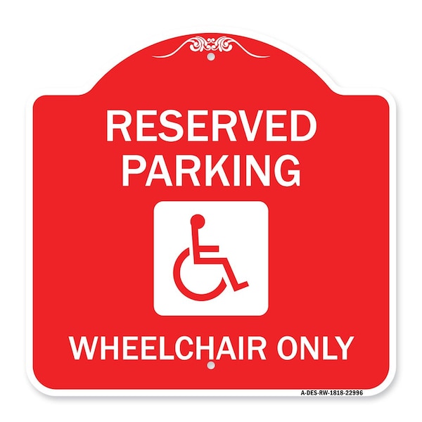 Reserved Parking Wheelchair W/ Graphic, Red & White Aluminum Sign, 18" x 18", RW-1818-22996